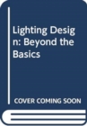 Lighting Design : Beyond the Basics - Book