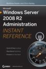 Microsoft Windows Server 2008 R2 Administration Instant Reference - Book