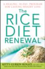 The Rice Diet Renewal : A Healing 30-Day Program for Lasting Weight Loss - Book