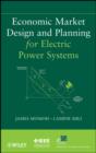 Economic Market Design and Planning for Electric Power Systems - eBook