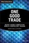 One Good Trade : Inside the Highly Competitive World of Proprietary Trading - Book