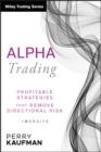 Alpha Trading : Profitable Strategies That Remove Directional Risk - Book