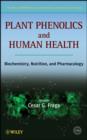 Plant Phenolics and Human Health : Biochemistry, Nutrition and Pharmacology - eBook