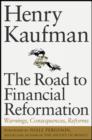 The Road to Financial Reformation : Warnings, Consequences, Reforms - Book
