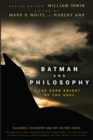 Batman and Philosophy : The Dark Knight of the Soul - eBook