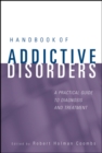 Handbook of Addictive Disorders : A Practical Guide to Diagnosis and Treatment - eBook