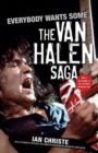 Everybody Wants Some : The Van Halen Saga - Ian Christe