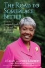 The Road to Someplace Better : From the Segregated South to Harvard Business School and Beyond - eBook