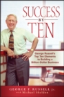 Success By Ten : George Russell's Top Ten Elements to Building a Billion-Dollar Business - Book