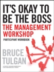 It's Okay to Be the Boss : Participant Workbook - Bruce Tulgan