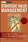 Strategic Value Management : Stock Value Creation and the Management of the Firm - Juan Pablo Stegmann