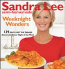 Sandra Lee Semi-Homemade Weeknight Wonders : 139 Easy Fast Fix Dishes - Book
