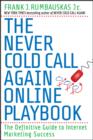 The Never Cold Call Again Online Playbook : The Definitive Guide to Internet Marketing Success - eBook