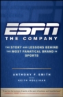 ESPN The Company : The Story and Lessons Behind the Most Fanatical Brand in Sports - Book
