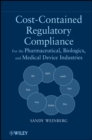 Cost-Contained Regulatory Compliance : For the Pharmaceutical, Biologics, and Medical Device Industries - Book