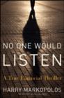 No One Would Listen : A True Financial Thriller - Book