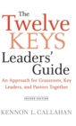 The Twelve Keys Leaders' Guide : An Approach for Grassroots, Key Leaders, and Pastors Together - Book