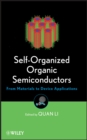 Self-Organized Organic Semiconductors : From Materials to Device Applications - Book