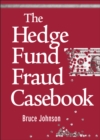 The Hedge Fund Fraud Casebook - Book