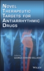 Novel Therapeutic Targets for Antiarrhythmic Drugs - George Edward Billman