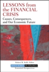 Lessons from the Financial Crisis : Causes, Consequences, and Our Economic Future - Book
