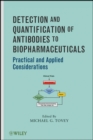 Detection and Quantification of Antibodies to Biopharmaceuticals : Practical and Applied Considerations - Book