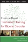 Evidence-Based Treatment Planning for Bipolar Disorder Companion Workbook - Book