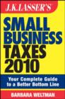 J.K. Lasser's Small Business Taxes 2010 : Your Complete Guide to a Better Bottom Line - eBook