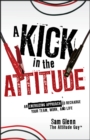 A Kick in the Attitude : An Energizing Approach to Recharge your Team, Work, and Life - eBook