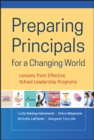 Preparing Principals for a Changing World : Lessons From Effective School Leadership Programs - eBook