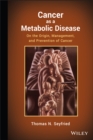 Cancer as a Metabolic Disease : On the Origin, Management, and Prevention of Cancer - Book