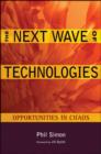 The Next Wave of Technologies : Opportunities in Chaos - Book