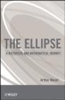 The Ellipse : A Historical and Mathematical Journey - eBook
