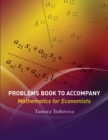 Problems Book to accompany Mathematics for Economists - Book
