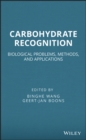 Carbohydrate Recognition : Biological Problems, Methods, and Applications - Book