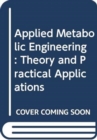 Applied Metabolic Engineering : Theory and Practical Applications - Book