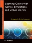Learning Online with Games, Simulations, and Virtual Worlds - eBook