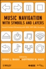 Music Navigation with Symbols and Layers : Toward Content Browsing with IEEE 1599 XML Encoding - Book