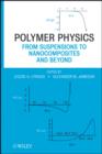 Polymer Physics : From Suspensions to Nanocomposites and Beyond - eBook