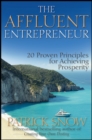 The Affluent Entrepreneur : 20 Proven Principles for Achieving Prosperity - Book