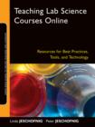 Teaching Lab Science Courses Online : Resources for Best Practices, Tools, and Technology - Book