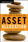 The New Science of Asset Allocation : Risk Management in a Multi-Asset World - eBook