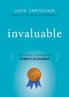 Invaluable : The Secret to Becoming Irreplaceable - eBook