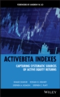 ActiveBeta Indexes : Capturing Systematic Sources of Active Equity Returns - Book