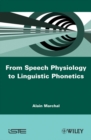 From Speech Physiology to Linguistic Phonetics - eBook