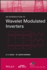 An Introduction to Wavelet Modulated Inverters - Book