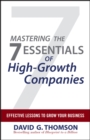 Mastering the 7 Essentials of High-Growth Companies : Effective Lessons to Grow Your Business - Book