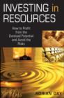 Investing in Resources : How to Profit from the Outsized Potential and Avoid the Risks - Book