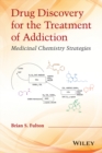 Drug Discovery for the Treatment of Addiction : Medicinal Chemistry Strategies - Book