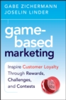 Game-Based Marketing : Inspire Customer Loyalty Through Rewards, Challenges, and Contests - eBook